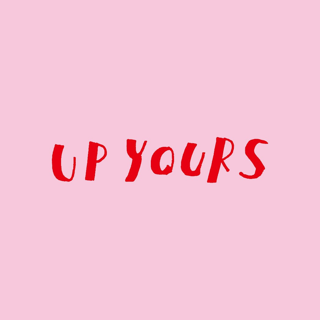 『UP YOURS』Grafik Tee